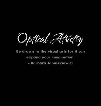 "Optical Artistry"